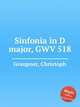 Sinfonia in D major, GWV 518, Graupner, Christoph 