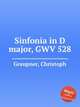 Sinfonia in D major, GWV 528, Graupner, Christoph 