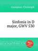 Sinfonia in D major, GWV 530, Graupner, Christoph 