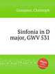 Sinfonia in D major, GWV 531, Graupner, Christoph 