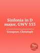 Sinfonia in D major, GWV 533, Graupner, Christoph 