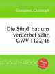 Die Snd` hat uns verderbet sehr, GWV 1122/46, Graupner, Christoph 