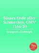 Ssses Ende aller Schmerzen, GWV 1166/20, Graupner, Christoph 