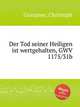Der Tod seiner Heiligen ist wertgehalten, GWV 1175/31b, Graupner, Christoph 