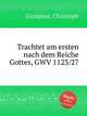 Trachtet am ersten nach dem Reiche Gottes, GWV 1123/27, Graupner, Christoph 
