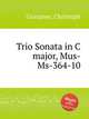 Trio Sonata in C major, Mus-Ms-364-10, Graupner, Christoph 