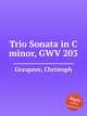 Trio Sonata in C minor, GWV 203, Graupner, Christoph 