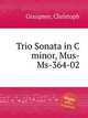 Trio Sonata in C minor, Mus-Ms-364-02, Graupner, Christoph 