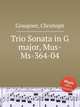Trio Sonata in G major, Mus-Ms-364-04, Graupner, Christoph 
