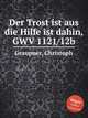 Der Trost ist aus die Hilfe ist dahin, GWV 1121/12b, Graupner, Christoph 