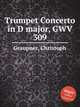 Trumpet Concerto in D major, GWV 309, Graupner, Christoph 