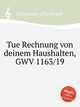 Tue Rechnung von deinem Haushalten, GWV 1163/19, Graupner, Christoph 