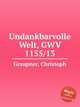 Undankbarvolle Welt, GWV 1155/13, Graupner, Christoph 