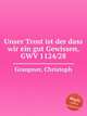 Unser Trost ist der dass wir ein gut Gewissen, GWV 1124/28, Graupner, Christoph 