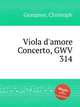 Viola d`amore Concerto, GWV 314, Graupner, Christoph 