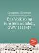 Das Volk so im Finstern wandelt, GWV 1111/47, Graupner, Christoph 