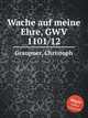 Wache auf meine Ehre, GWV 1101/12, Graupner, Christoph 