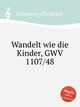 Wandelt wie die Kinder, GWV 1107/48, Graupner, Christoph 