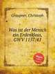 Was ist der Mensch ein Erdenkloss, GWV 1157/41, Graupner, Christoph 