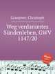 Weg verdammtes Sndenleben, GWV 1147/20, Graupner, Christoph 