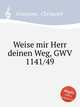 Weise mir Herr deinen Weg, GWV 1141/49, Graupner, Christoph 