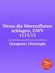 Wenn die Meeresfluten schlagen, GWV 1115/13, Graupner, Christoph 