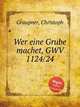 Wer eine Grube machet, GWV 1124/24, Graupner, Christoph 