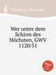 Wer unter dem Schirm des Hchsten, GWV 1120/51, Graupner, Christoph 