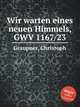 Wir warten eines neuen Himmels, GWV 1167/23, Graupner, Christoph 