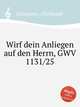 Wirf dein Anliegen auf den Herrn, GWV 1131/25, Graupner, Christoph 
