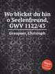 Wo blickst du hin o Seelenfreund, GWV 1122/43, Graupner, Christoph 