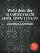 Wohl dem der in Gottes Furcht steht, GWV 1113/39, Graupner, Christoph 