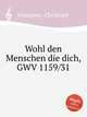 Wohl den Menschen die dich, GWV 1159/31, Graupner, Christoph 