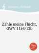 Zhle meine Flucht, GWV 1154/12b, Graupner, Christoph 