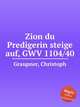 Zion du Predigerin steige auf, GWV 1104/40, Graupner, Christoph 