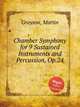 Chamber Symphony for 9 Sustained Instruments and Percussion, Op.24, Grayson, Martin 