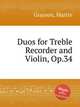 Duos for Treble Recorder and Violin, Op.34, Grayson, Martin 