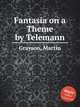 Fantasia on a Theme by Telemann, Grayson, Martin 