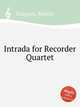 Intrada for Recorder Quartet, Grayson, Martin 