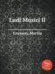 Ludi Musici II, Grayson, Martin 