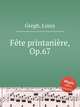 Fte printanire, Op.67, Gregh, Louis 