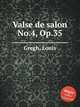 Valse de salon No.4, Op.35, Gregh, Louis 