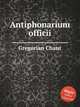 Antiphonarium officii, Gregorian Chant 