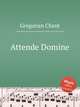 Attende Domine, Gregorian Chant 