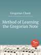 Method of Learning the Gregorian Note, Gregorian Chant 
