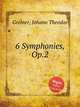 6 Symphonies, Op.2, Greiner, Johann Theodor 