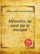 Mmoires, ou essai sur la musique, 