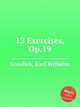 12 Exercises, Op.19, Greulich, Karl Wilhelm 