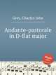 Andante-pastorale in D-flat major, Grey, Charles John 