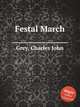 Festal March, Grey, Charles John 